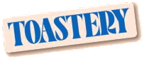 Toastery